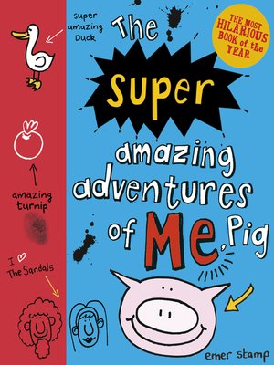 cover image of The Super Amazing Adventures of Me, Pig